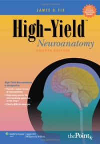 High-Yield™ Neuroanatomy (High-Yield Series) High-Yield™ Neuroanatomy (High-Yield Series)