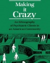 Making It Crazy: An Ethnography of Psychiatric Clients in an American Community