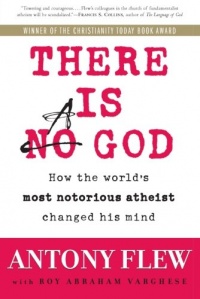 There Is a God: How the World's Most Notorious Atheist Changed His Mind There Is a God: How the World's Most Notorious Atheist Changed His Mind