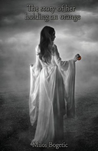 The Story of Her Holding an Orange The Story of Her Holding an Orange