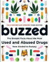 Buzzed: The Straight Facts About the Most Used and Abused Drugs from Alcohol to Ecstasy (Third Edition)