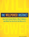 The Willpower Instinct: How Self-Control Works, Why It Matters, and What You Can Do To Get More of It