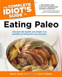 The Complete Idiot's Guide to Eating Paleo The Complete Idiot's Guide to Eating Paleo