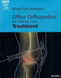Office Orthopedics for Primary Care: Treatment, 3e Office Orthopedics for Primary Care: Treatment, 3e