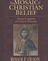 The Mosaic of Christian Belief: Twenty Centuries of Unity & Diversity