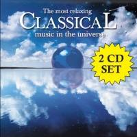 The Most Relaxing Classical Music in the Universe The Most Relaxing Classical Music in the Universe