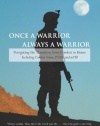 Once a Warrior--Always a Warrior: Navigating the Transition from Combat to Home--Including Combat Stress, PTSD, and mTBI