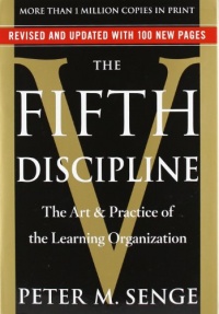 The Fifth Discipline: The Art & Practice of The Learning Organization