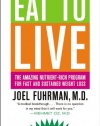 Eat to Live: The Amazing Nutrient-Rich Program for Fast and Sustained Weight Loss, Revised Edition