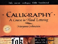 Calligraphy: A Course in Hand Lettering Calligraphy: A Course in Hand Lettering
