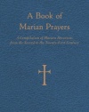 A Book of Marian Prayers: A Compilation of Marian Devotions from the Second to the Twenty-First Century
