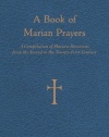 A Book of Marian Prayers: A Compilation of Marian Devotions from the Second to the Twenty-First Century