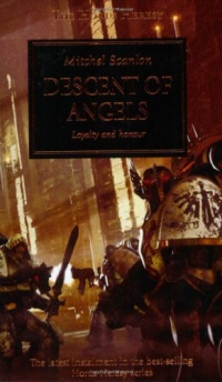Descent of Angels (Warhammer 40,000 Novels: Horus Heresy) (Pt. 6) Descent of Angels (Warhammer 40,000 Novels: Horus Heresy) (Pt. 6)
