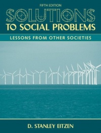Solutions to Social Problems: Lessons From Other Societies (5th Edition) Solutions to Social Problems: Lessons From Other Societies (5th Edition)