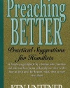 Preaching Better: Practical Suggestions for Homilists