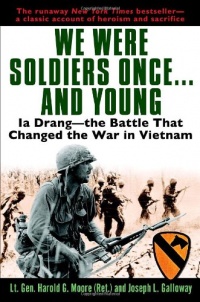 We Were Soldiers Once...and Young: Ia Drang - The Battle That Changed the War in Vietnam We Were Soldiers Once...and Young: Ia Drang - The Battle That Changed the War in Vietnam