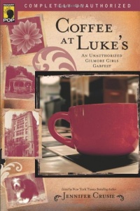 Coffee at Luke's: An Unauthorized Gilmore Girls Gabfest (Smart Pop series) Coffee at Luke's: An Unauthorized Gilmore Girls Gabfest (Smart Pop series)
