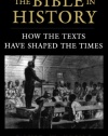 The Bible in History: How the Texts Have Shaped the Times