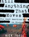 Kill Anything That Moves: The Real American War in Vietnam