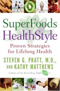 SuperFoods HealthStyle: Proven Strategies for Lifelong Health SuperFoods HealthStyle: Proven Strategies for Lifelong Health
