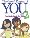 The Care and Keeping of You 2: The Body Book for Older Girls