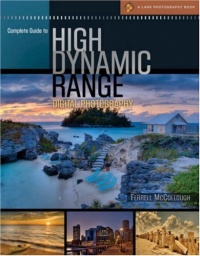 Complete Guide to High Dynamic Range Digital Photography (A Lark Photography Book) Complete Guide to High Dynamic Range Digital Photography (A Lark Photography Book)