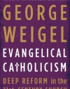 Evangelical Catholicism: Deep Reform in the 21st-Century Church