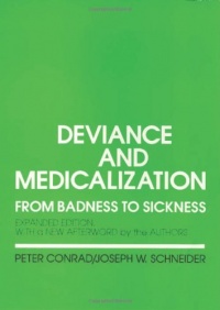 Deviance and Medicalization: From Badness to Sickness Deviance and Medicalization: From Badness to Sickness