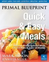 Primal Blueprint Quick and Easy Meals: Delicious, Primal-approved meals you can make in under 30 minutes (Primal Blueprint Series)