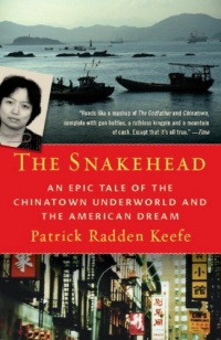 The Snakehead: An Epic Tale of the Chinatown Underworld and the American Dream The Snakehead: An Epic Tale of the Chinatown Underworld and the American Dream