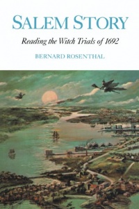 Salem Story: Reading the Witch Trials of 1692 (Cambridge Studies in American Literature and Culture)