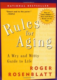 Rules for Aging: A Wry and Witty Guide to Life Rules for Aging: A Wry and Witty Guide to Life