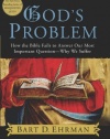 God's Problem: How the Bible Fails to Answer Our Most Important Question--Why We Suffer