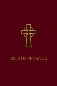 Rite of Penance Rite of Penance