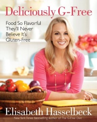 Deliciously G-Free: Food So Flavorful They'll Never Believe It's Gluten-Free Deliciously G-Free: Food So Flavorful They'll Never Believe It's Gluten-Free