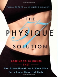 The Physique 57(R) Solution: The Groundbreaking 2-Week Plan for a Lean, Beautiful Body The Physique 57(R) Solution: The Groundbreaking 2-Week Plan for a Lean, Beautiful Body