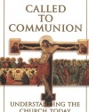 Called to Communion: Understanding the Church Today