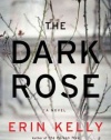 The Dark Rose: A Novel