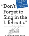 Don't Forget to Sing in the Lifeboats: Uncommon Wisdom for Uncommon Times