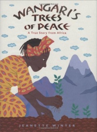 Wangari's Trees of Peace: A True Story from Africa Wangari's Trees of Peace: A True Story from Africa