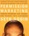 Permission Marketing : Turning Strangers Into Friends And Friends Into Customers