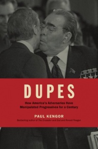 Dupes: How America's Adversaries Have Manipulated Progressives for a Century Dupes: How America's Adversaries Have Manipulated Progressives for a Century