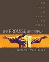 The Promise of Despair: The Way of the Cross as the Way of the Church (Living Theology)