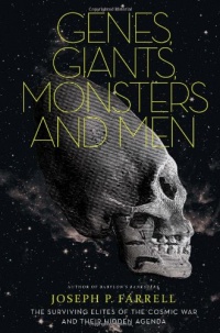 Genes, Giants, Monsters, and Men: The Surviving Elites of the Cosmic War and Their Hidden Agenda Genes, Giants, Monsters, and Men: The Surviving Elites of the Cosmic War and Their Hidden Agenda