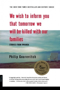 We Wish to Inform You That Tomorrow We Will be Killed With Our Families: Stories from Rwanda We Wish to Inform You That Tomorrow We Will be Killed With Our Families: Stories from Rwanda