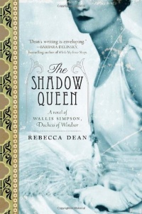 The Shadow Queen: A Novel of Wallis Simpson, Duchess of Windsor The Shadow Queen: A Novel of Wallis Simpson, Duchess of Windsor