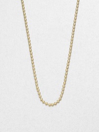 A simple ball chain design in radiant 18k gold, perfect for all your favorite pendants. 18k goldLength, about 18 to 20 adjustableLobster clasp closureMade in Italy A simple ball chain design in radiant 18k gold, perfect for all your favorite pendants. 18k goldLength, about 18 to 20 adjustableLobster clasp closureMade in Italy