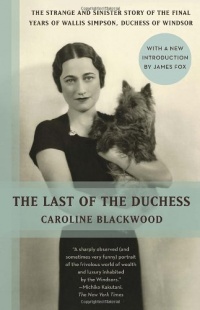 The Last of the Duchess: The Strange and Sinister Story of the Final Years of Wallis Simpson, Duchess of Windsor (Vintage) The Last of the Duchess: The Strange and Sinister Story of the Final Years of Wallis Simpson, Duchess of Windsor (Vintage)