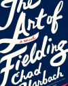 The Art of Fielding: A Novel