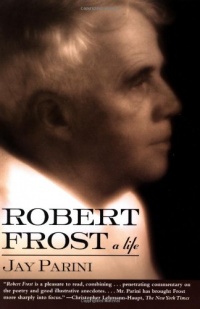 Robert Frost: A Life Robert Frost: A Life